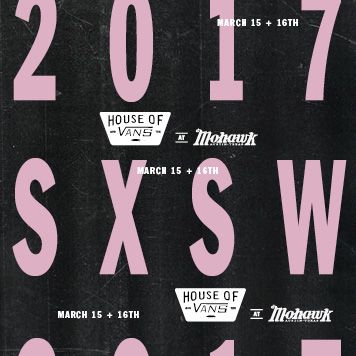 House of Vans at The Mohawk Returns to SXSW